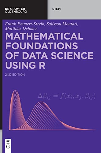 Mathematical Foundations of Data Science Using R (De Gruyter STEM)