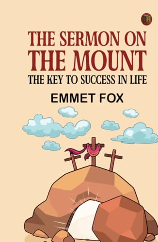 The Sermon on the Mount: The Key to Success in Life von Zinc Read