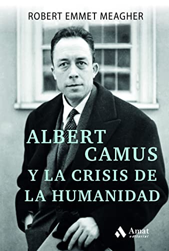 Albert Camus y la crisis de la humanidad Albert Camus y la crisis de la humanidad von Amat Editorial