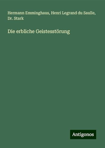 Die erbliche Geistesstörung von Antigonos Verlag