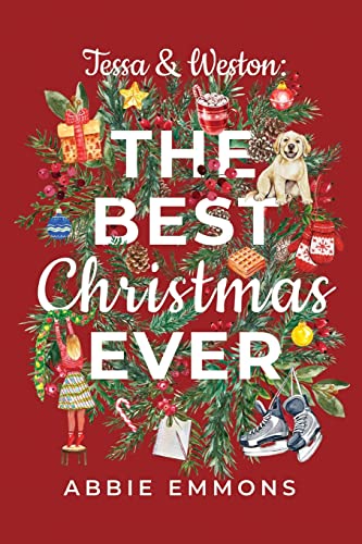 Tessa and Weston: The Best Christmas Ever von Abbie Emmons