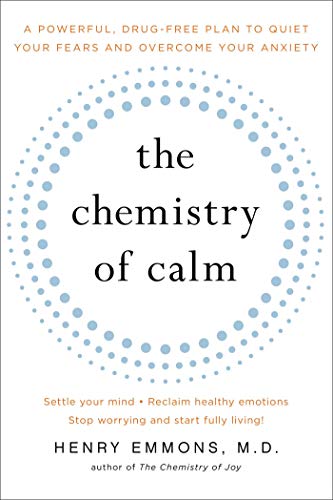 The Chemistry of Calm: A Powerful, Drug-Free Plan to Quiet Your Fears and Overcome Your Anxiety von Atria Books