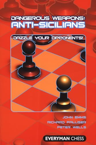 Dangerous Weapons: Anti-Sicilians (Dangerous Weapons Series)