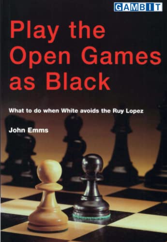 Play the Open Games as Black (Chess Opening Guides) von Gambit Publications
