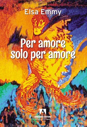Per amore, solo per amore (Narrare) von Armando Editore
