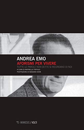 Aforismi per vivere. Tutte le parole non dette si ricordano di noi (Volti) von Mimesis