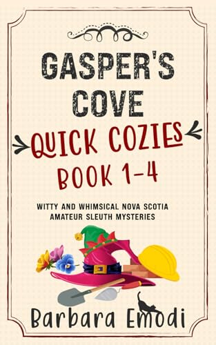 Gasper's Cove Quick Cozies Books 1-4: Witty and whimsical Nova Scotia Amateur Sleuth Mysteries (A Gasper's Cove Quick Cozy) von Independently published
