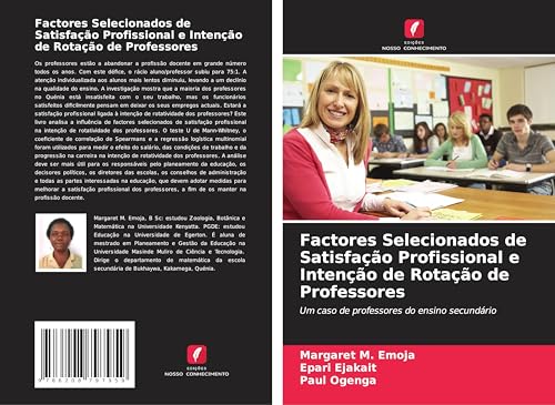 Factores Selecionados de Satisfação Profissional e Intenção de Rotação de Professores: Um caso de professores do ensino secundário von Edições Nosso Conhecimento