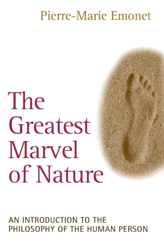 The Greatest Marvel of Nature: An Introduction to the Philosophy of the Human Person