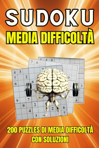 SUDOKU MEDIA DIFFICOLTÀ: 200 PUZZLES DI MEDIA DIFFICOLTÀ CON SOLUZIONI von Independently published