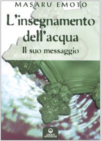 L'insegnamento dell'acqua. Il suo messaggio (Esoterismo, medianità, parapsicologia) von Edizioni Mediterranee
