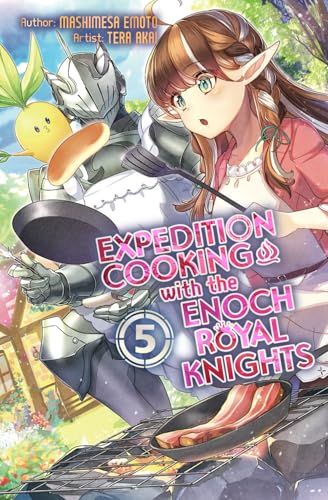 Expedition Cooking with the Enoch Royal Knights, Vol. 5 von Cross Infinite World