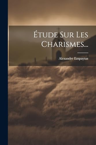 Étude Sur Les Charismes... von Legare Street Press