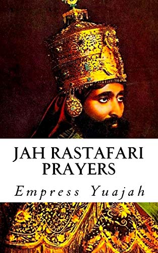 Jah Rastafari Prayers: Rasta Prayers & Healing Scriptures von Createspace Independent Publishing Platform