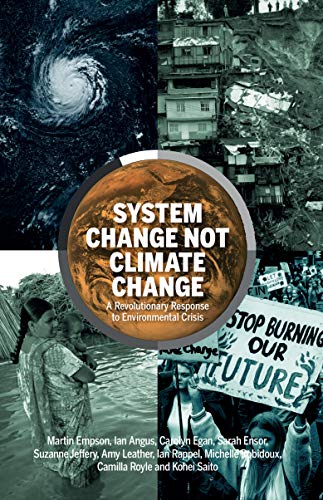 System Change Not Climate Change: A Revolutionary Response to Environmental Crisis von Bookmarks Publications