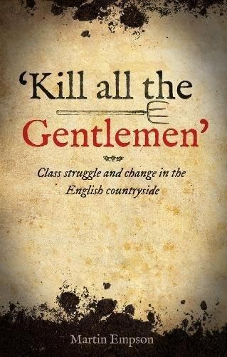 'kill All The Gentlemen': Class struggle and change in the English countryside von Bookmarks
