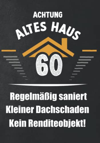 60. Geburtstag Wochenplaner, Notizbuch oder Kalender als Geschenk für ein altes Haus das 60 Jahre alt wird: Tolle Geschenkidee zum 60. Geburtstag 60. Geburtstag Wochenplaner, Notizbuch oder Kalender als Geschenk für ein altes Haus das 60 Jahre alt wird: Tolle Geschenkidee zum 60. Geburtstag