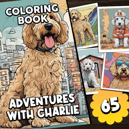 Coloring book: Adventures with Charlie: Goldendoodle coloring book with 65 pages for young and old Goldendoodle fans Coloring book: Adventures with Charlie: Goldendoodle coloring book with 65 pages for young and old Goldendoodle fans von Independently published