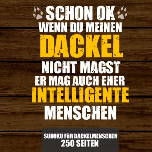 Dackel Sudoku Buch für Dackel und Teckel Liebhaber: Tolles Rätselbuch mit frechem Spruch, passend zu allen Dackelbesitzern Dackel Sudoku Buch für Dackel und Teckel Liebhaber: Tolles Rätselbuch mit frechem Spruch, passend zu allen Dackelbesitzern von Independently published