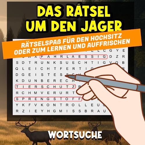 Das Rätsel um den Jäger: Spielerisch für den Jagschein lernen: Jäger Rätselheft Wortsuche zum auffrischen und lernen von Independently published