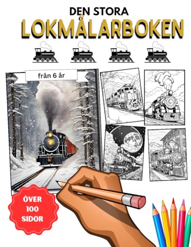 Den stora lokmålarboken: För tåg-, järnvägs- och lokälskare från 6 år och uppåt Den stora lokmålarboken: För tåg-, järnvägs- och lokälskare från 6 år och uppåt von Independently published