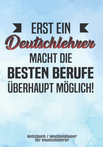 Deutschlehrer Notizbuch / Wochenplaner: Deutschlehrer Geschenk Buch oder Wochenplaner als Geschenkidee für die Tasche Deutschlehrer Notizbuch / Wochenplaner: Deutschlehrer Geschenk Buch oder Wochenplaner als Geschenkidee für die Tasche von Independently published
