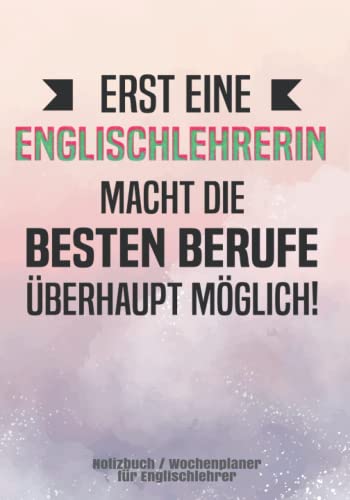Englischlehrerin Wochenplaner: Englischlehrerin Geschenk Buch oder Wochenplaner als Geschenkidee für die Tasche Englischlehrerin Wochenplaner: Englischlehrerin Geschenk Buch oder Wochenplaner als Geschenkidee für die Tasche von Independently published