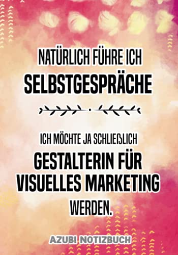 Gestalterin für visuelles Marketing Azubi Notizbuch: Tolles Buch für die Ausbildung als Gestalterin für visuelles Marketing zum Eintragen Gestalterin für visuelles Marketing Azubi Notizbuch: Tolles Buch für die Ausbildung als Gestalterin für visuelles Marketing zum Eintragen von Independently published