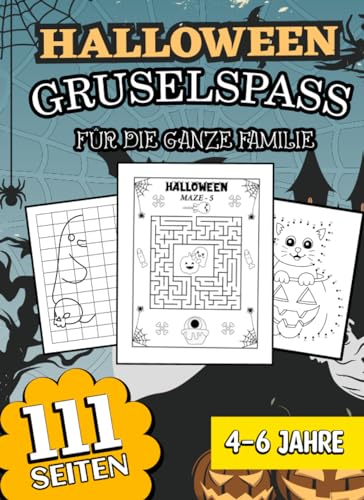Halloween Gruselspass für die ganze Familie: 111 Seiten Aktivitäsbuch zum knobeln, ausschneiden und rätseln für Kinder ab 4 Jahren Halloween Gruselspass für die ganze Familie: 111 Seiten Aktivitäsbuch zum knobeln, ausschneiden und rätseln für Kinder ab 4 Jahren