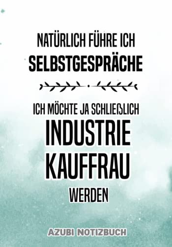 Industriekauffrau Azubi Notizbuch: Tolles Buch für die Ausbildung als Industriekauffrau zum Eintragen Industriekauffrau Azubi Notizbuch: Tolles Buch für die Ausbildung als Industriekauffrau zum Eintragen von Independently published