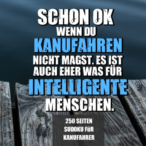 Kanu Sudoku Rätselbuch für Kanufahrer und Kajakfahrer: Buch zum Rätseln auf dem Wasser beim Boot fahren Kanu Sudoku Rätselbuch für Kanufahrer und Kajakfahrer: Buch zum Rätseln auf dem Wasser beim Boot fahren von Independently published