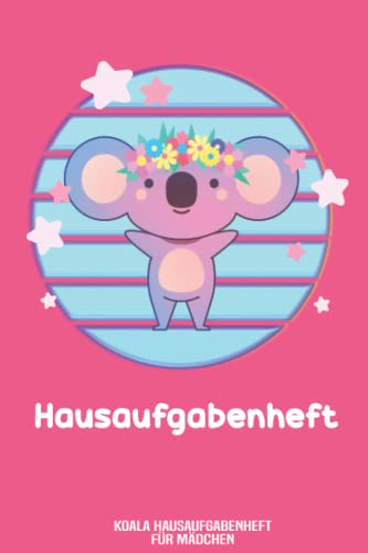 Koala Hausaufgabenheft für Mädchen: Tolles pinkes Hausaufgabenheft mit einem Koala für die Schultüte oder für die Einschulung Koala Hausaufgabenheft für Mädchen: Tolles pinkes Hausaufgabenheft mit einem Koala für die Schultüte oder für die Einschulung
