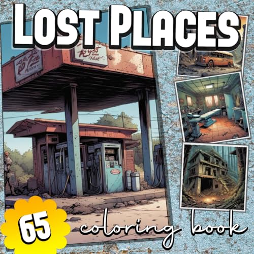 Lost Places: Coloring Book: Forgotten places to color and relax with 65 pictures Lost Places: Coloring Book: Forgotten places to color and relax with 65 pictures von Independently published