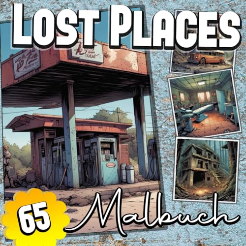 Lost Places: Malbuch: Vergessene Orte zum Ausmalen und Entspannen mit 65 Bildern Lost Places: Malbuch: Vergessene Orte zum Ausmalen und Entspannen mit 65 Bildern von Independently published