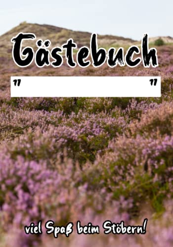 Lüneburger Heide Gästebuch für Ferienhäuser zum Eintragen: Gästebuch für Ihr Ferienhaus oder Ihre Ferienwohnung in der Lüneburger Heide Lüneburger Heide Gästebuch für Ferienhäuser zum Eintragen: Gästebuch für Ihr Ferienhaus oder Ihre Ferienwohnung in der Lüneburger Heide von Independently published