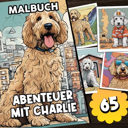 Malbuch Abenteuer mit Charlie: Goldendoodle Malbuch mit 65 Seiten für kleine und große Goldendoodle Fans Malbuch Abenteuer mit Charlie: Goldendoodle Malbuch mit 65 Seiten für kleine und große Goldendoodle Fans von Independently published