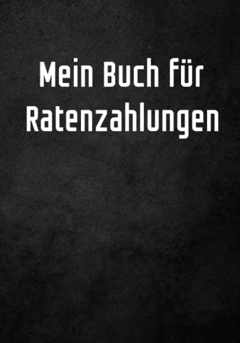 Mein Buch für Ratenzahlungen und Schulden: Ratenzahlungen einfach aufschreiben in einer Tabelle und alles im Überblick behalten Mein Buch für Ratenzahlungen und Schulden: Ratenzahlungen einfach aufschreiben in einer Tabelle und alles im Überblick behalten von Independently published