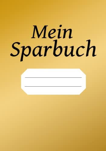 Mein großes Sparbuch zum Eintragen um Bargeld zu sparen: oder den Überblick über Ihr Konto oder Sparkonto zu haben Mein großes Sparbuch zum Eintragen um Bargeld zu sparen: oder den Überblick über Ihr Konto oder Sparkonto zu haben