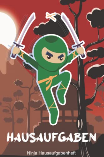 Ninja Hausaufgabenheft: Tolles Ninja Hausaufgabenheft für die Schultüte zur Einschulung - als Geschenkidee für das Schulkind Ninja Hausaufgabenheft: Tolles Ninja Hausaufgabenheft für die Schultüte zur Einschulung - als Geschenkidee für das Schulkind von Independently published