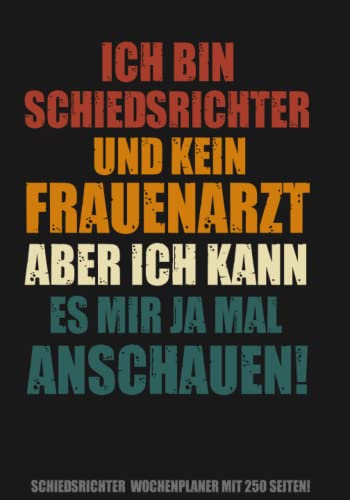 Schiedsrichter Wochenplaner mit 250 Seiten: Buch für Schiedsrichter - Schiri Kalender für Schiedsrichter ein tolles Geschenk als Buch Schiedsrichter Wochenplaner mit 250 Seiten: Buch für Schiedsrichter - Schiri Kalender für Schiedsrichter ein tolles Geschenk als Buch von Independently published
