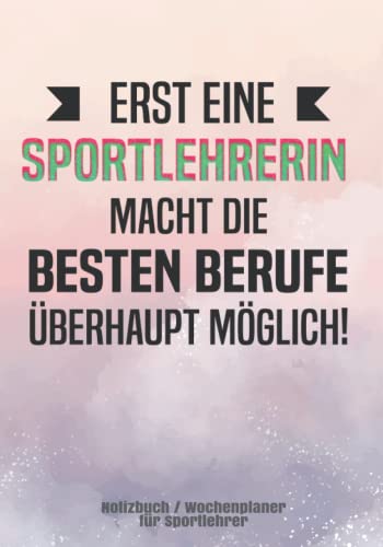 Sportlehrerin Notizbuch / Wochenplaner: Sportlehrer Geschenk Buch oder Wochenplaner als Geschenkidee für die Tasche Sportlehrerin Notizbuch / Wochenplaner: Sportlehrer Geschenk Buch oder Wochenplaner als Geschenkidee für die Tasche von Independently published