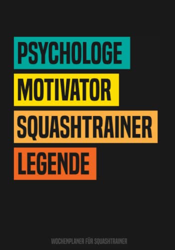 Squashtrainer Wochenplaner: Buch für Squashtrainer - Squash Kalender für Squashtrainer ein tolles Geschenk als Buc Squashtrainer Wochenplaner: Buch für Squashtrainer - Squash Kalender für Squashtrainer ein tolles Geschenk als Buc von Independently published