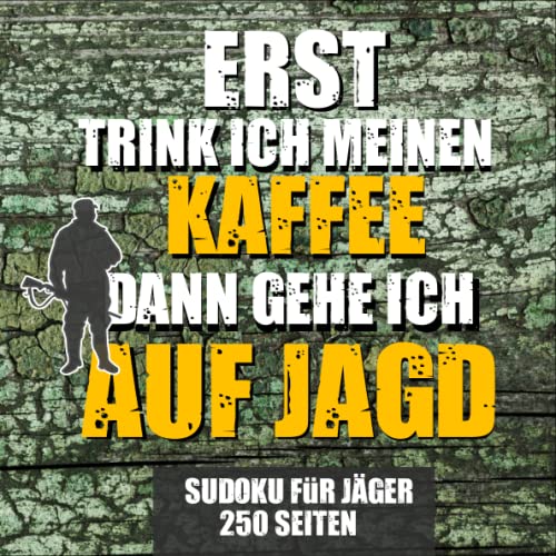 Sudoku für Jäger mit 250 Seiten: Jäger Rätselbuch für Regentage zum rätseln - Für Hobbyjäger und Berufsjäger Sudoku für Jäger mit 250 Seiten: Jäger Rätselbuch für Regentage zum rätseln - Für Hobbyjäger und Berufsjäger von Independently published