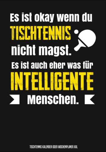 Tischtennis Kalender oder Wochenplaner XXL: Tischtennis Kalender mit lustigem Spruch für Tischtennisspieler und Fans Tischtennis Kalender oder Wochenplaner XXL: Tischtennis Kalender mit lustigem Spruch für Tischtennisspieler und Fans von Independently published