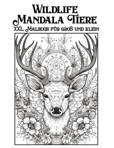 Wildlife Malbuch mit Mandala Tieren: XXL Malbuch mit Tieren in verschiedenen Stilen auf 75 Seiten! Wildlife Malbuch mit Mandala Tieren: XXL Malbuch mit Tieren in verschiedenen Stilen auf 75 Seiten! von Independently published