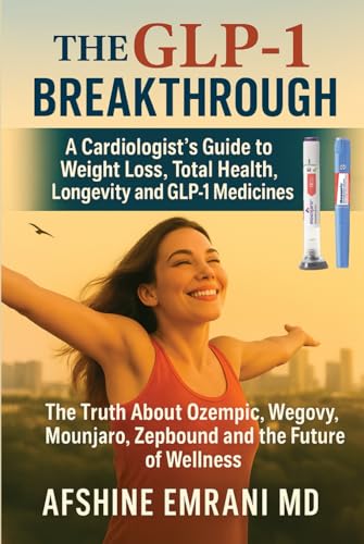 The GLP-1 Breakthrough: A Cardiologist’s Secrets to Lasting Weight Loss and a Healthier Heart The GLP-1 Breakthrough: A Cardiologist’s Secrets to Lasting Weight Loss and a Healthier Heart von Self Published