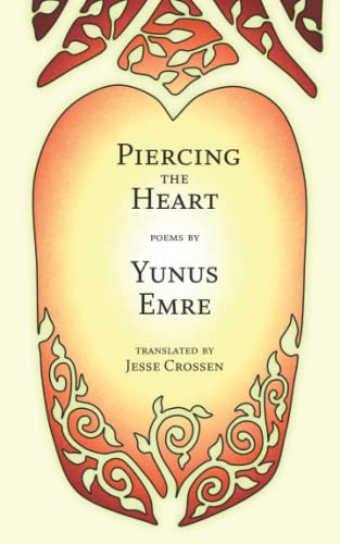Piercing the Heart: Poems by Yunus Emre von Independently published
