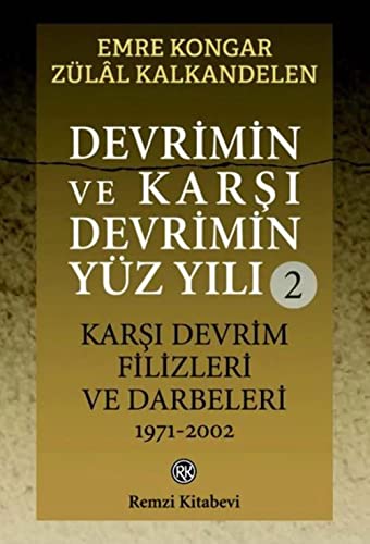 Devrimin ve Karşı Devrimin Yüz Yılı - 2: Karşı Devrim Filizleri ve Darbeleri 1971-2002