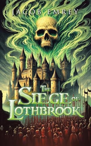 The Siege of Lothbrook von iUniverse