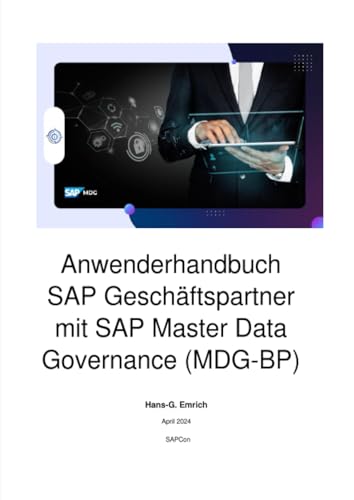 Anwenderhandbuch SAP Geschäftspartner mit SAP Master Data Governance (MDG-BP): Anlegen des SAP Business Partners in SAP MDG-BP von epubli